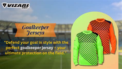 Goalie Shirt Soccer: The Ultimate Guide to Choosing the Perfect Jersey