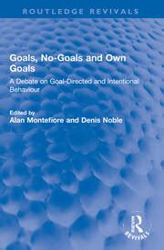Goals, No-Goals and Own Goals A Debate on Goal Directed and Intentional Behaviour Kindle Editon