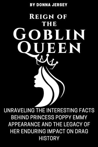 Goblin Queen: Unraveling the Enigmatic Leadership and Dark Beauty of the Goblin Realm