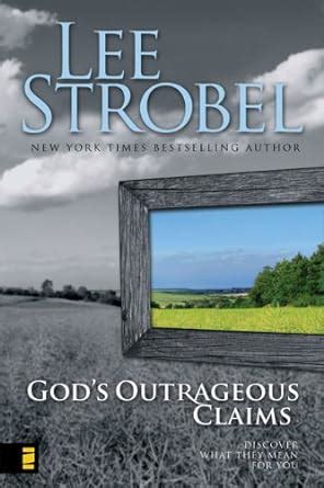 God's Outrageous Claims Discover What They Mean for You Reader