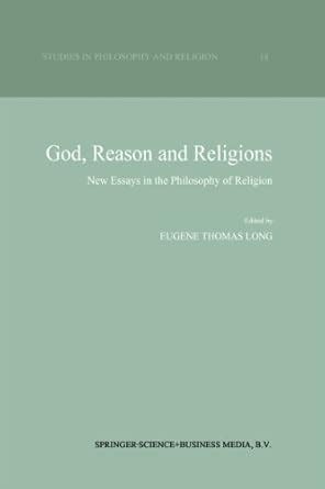 God, Reason and Religions New Essays in the Philosophy of Religion PDF