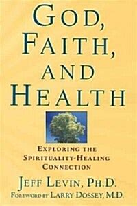 God Faith and Health Exploring the Spirituality-Healing Connection PDF