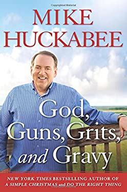 God Guns Grits and Gravy and the Dad-Gummed Gummint That Wants to Take Them Away Kindle Editon