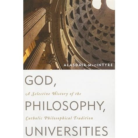 God Philosophy Universities A Selective History of the Catholic Philosophical Tradition Kindle Editon