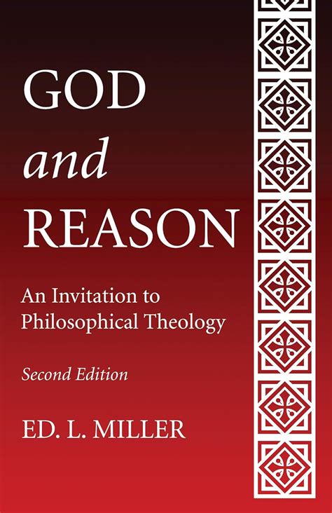 God and Reason An Invitation to Philosophical Theology Second Edition Reader
