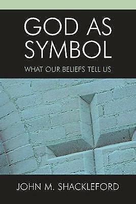 God as Symbol What Our Beliefs Tell Us Epub