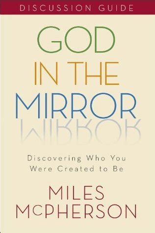 God in the Mirror Discussion Guide Discovering Who You Were Created to Be Kindle Editon