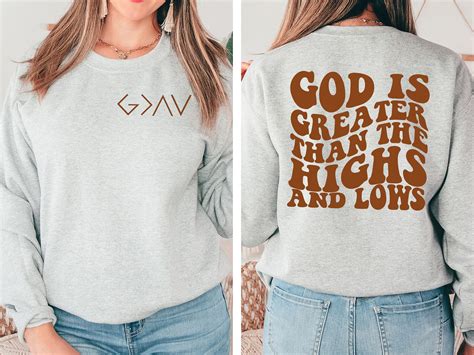 God is Greater Than the Highs and Lows Sweatshirt: A Symbol of Faith and Resilience