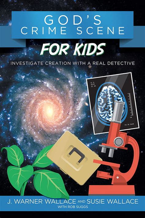 God s Crime Scene for Kids Investigate Creation with a Real Detective