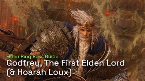 Godfrey, the First Elden Lord: A Comprehensive Guide to the Legendary Warrior