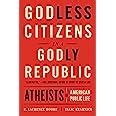 Godless Citizens in a Godly Republic Atheists in American Public Life Doc