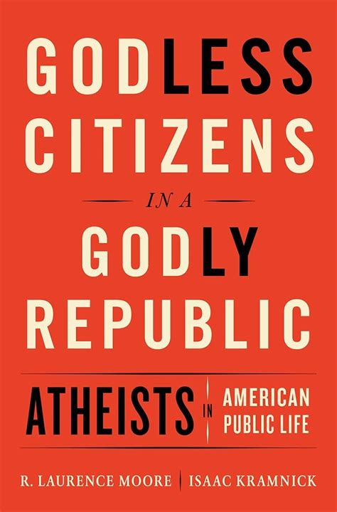 Godless Citizens in a Godly Republic Atheists in American Public Life Doc