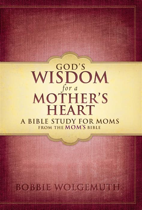 Gods Wisdom for a Mothers Heart: A Bible Study for Moms Ebook Reader