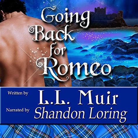 Going Back for Romeo A Highlander Time Travel Romance A Muir Witch Project Volume 1 PDF