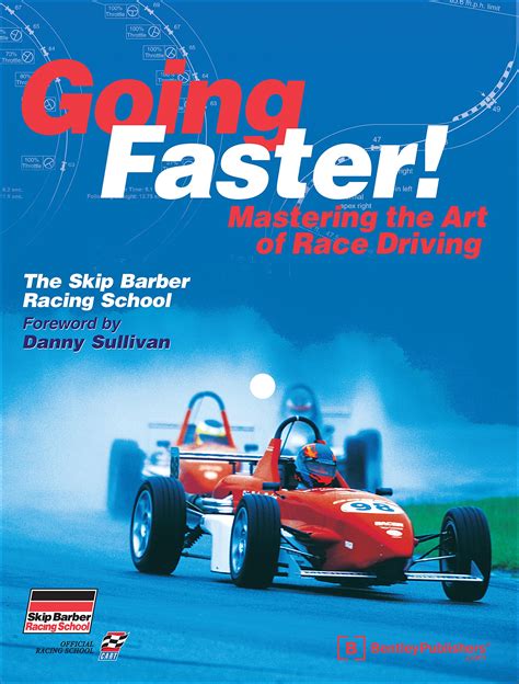 Going Faster: Mastering the Art of Race Driving : The Skip Barber Racing School Ebook PDF