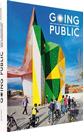 Going Public: Public Architecture, Urbanism and Interventions Ebook Reader