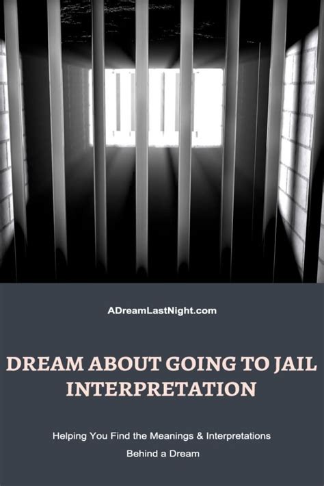 Going to Prison in a Dream: Unveiling the Hidden Meanings