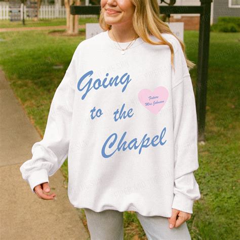 Going to the Chapel Sweatshirt: A Timeless Symbol of Faith and Celebration