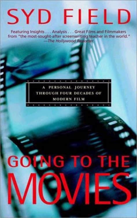 Going to the Movies A Personal Journey Through Four Decades of Modern Film Kindle Editon