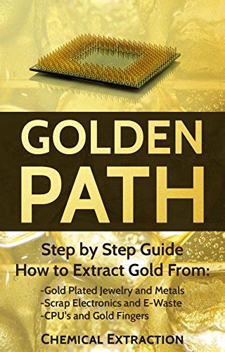 Gold recovery Fully Illustrated Step by Step Guide on How to extract 98 or more Pure Gold with Chemical process from Gold Plated Electronics Pins and Refine Electrolysis smelting Book 4 Doc