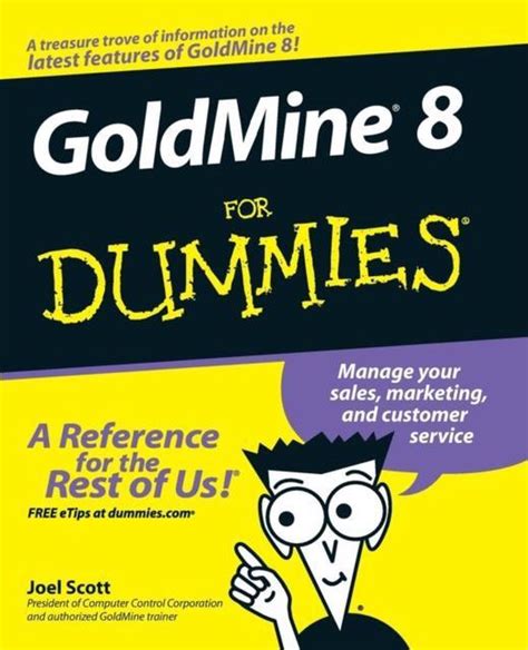 GoldMine 8 For Dummies (For Dummies (Computer/Tech)) Reader