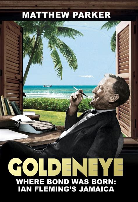 Goldeneye Where Bond Was Born Ian Fleming s Jamaica PDF