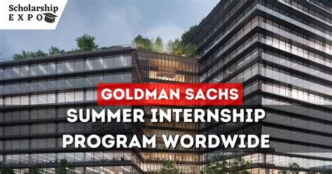 Goldman Sachs Summer Internship: A Comprehensive Guide to the Prestigious Program