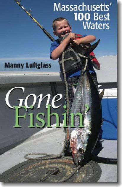 Gone Fishin Massachusetts 100 Best Waters Epub