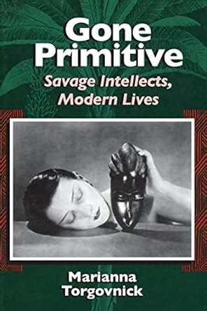 Gone Primitive Savage Intellects Reader