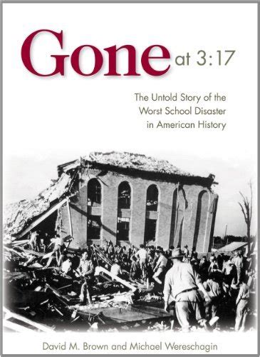 Gone at 317 The Untold Story of the Worst School Disaster in American History Kindle Editon