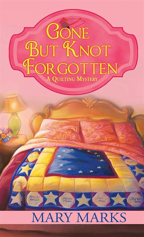 Gone but Knot Forgotten A Quilting Mystery Epub