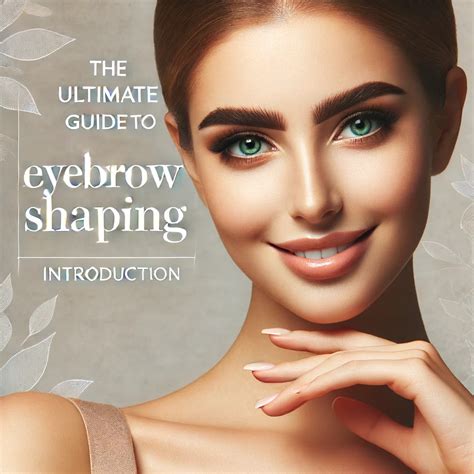 Good Brow Shape: The Ultimate Guide to Enhancing Your Features