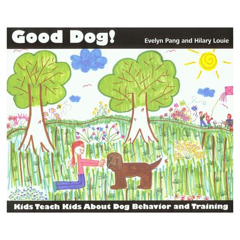 Good Dog! Kids Teach Kids About Dog Behavior and Training PDF