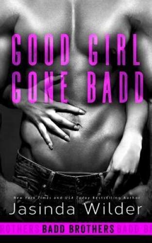 Good Girl Gone Badd The Badd Brothers Volume 4 Kindle Editon