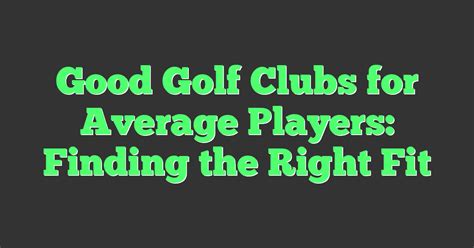 Good Golf Schools: A Complete Guide to Finding the Right Fit