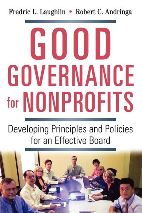 Good Governance for Nonprofits: Developing Principles and Policies for an Effective Board Kindle Editon