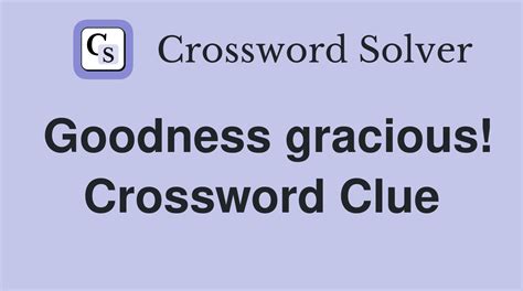 Good Gracious Crossword