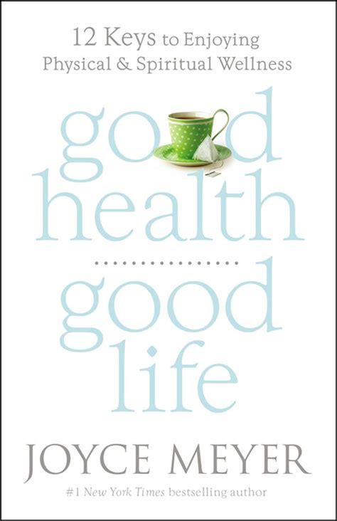 Good Health Good Life 12 Keys to Enjoying Physical and Spiritual Wellness Reader