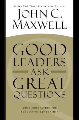 Good Leaders Ask Great Questions Your Foundation for Successful Leadership Epub