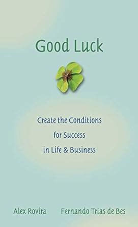 Good Luck: Creating the Conditions for Success in Life and Business PDF