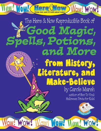 Good Magic Spells Potions and More from History Literature and Make-Believe Here and Now PDF