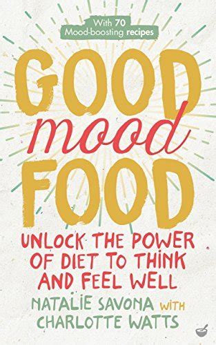 Good Mood Food Unlock the Power of Diet to Think and Feel Well Doc