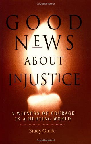 Good News About Injustice A Witness of Courage in a Hurting World Current Issues Missions PDF