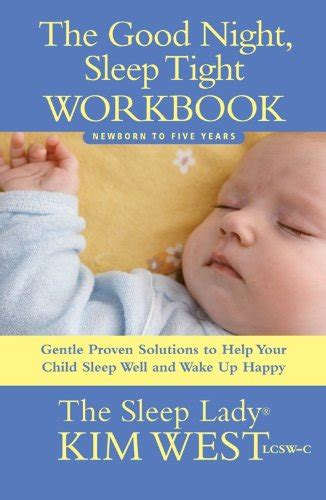 Good Night Sleep Tight Workbook The Sleep Lady s Gentle Step-by-step Guide for Tired Parents Doc