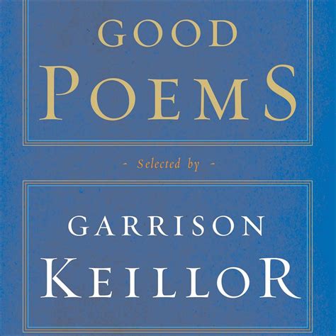 Good Poems Selected and Introduced by Garrison Keillor Reader