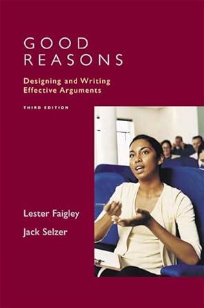 Good Reasons- Designing And Writing Effective Arguments Epub