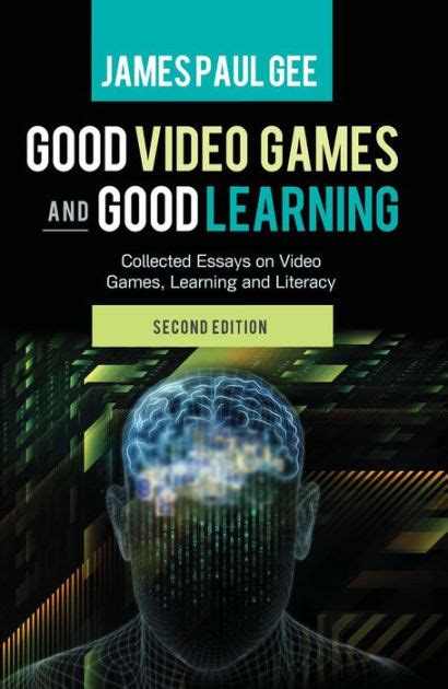 Good Video Games and Good Learning Collected Essays on Video Games Learning and Literacy 2nd Edition New Literacies and Digital Epistemologies Epub
