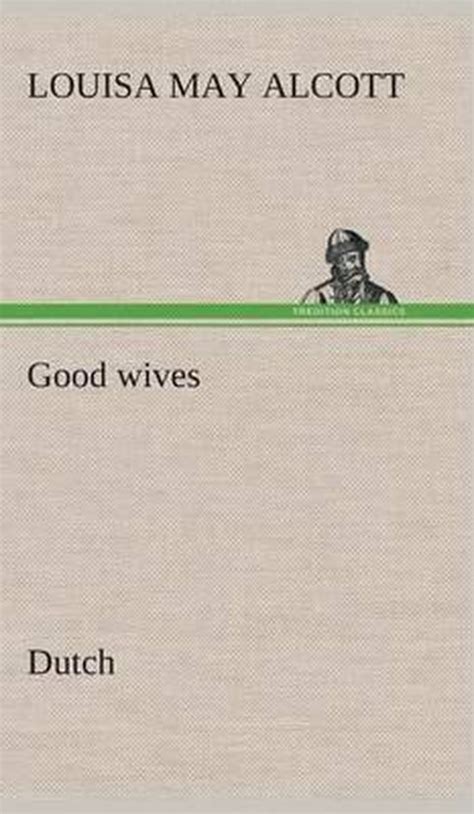 Good wives Dutch Dutch Edition Kindle Editon
