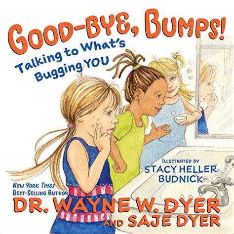 Good-bye Bumps Talking to What s Bugging You