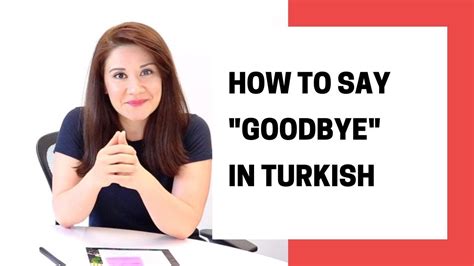 Goodbye in Turkish: Mastering the Art of Polite Parting